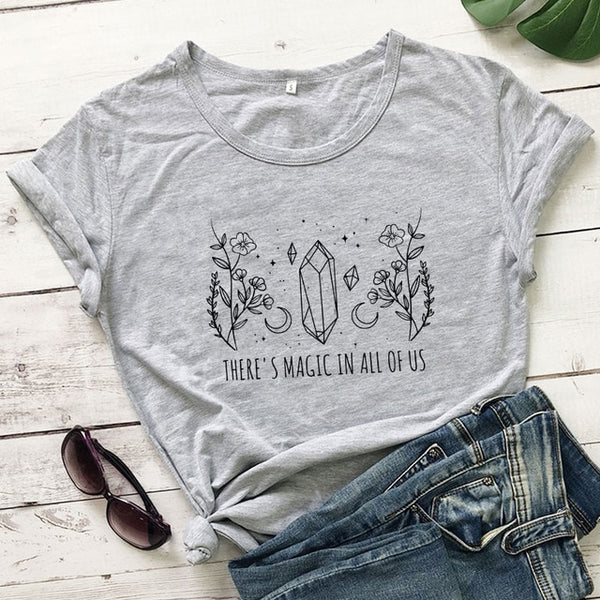 'There's Magic In All Of Us' T-shirt